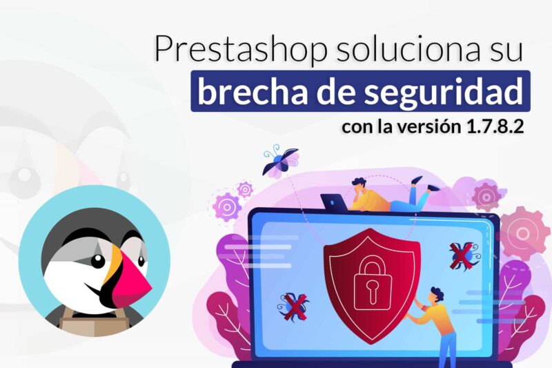 PrestaShop soluciona su brecha de seguridad con la versión 1.7.8.2