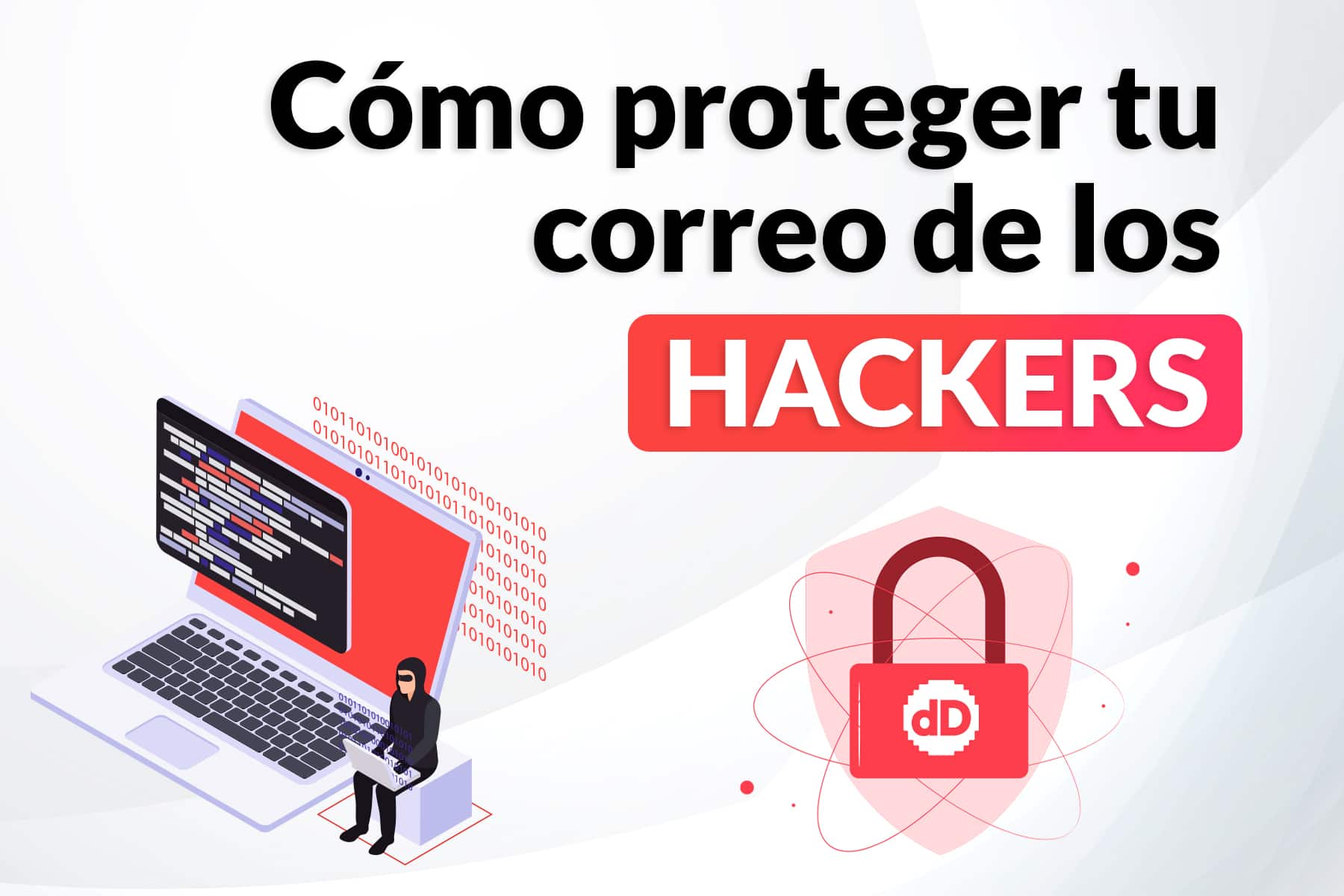 Cómo proteger tus correos de los hackers. digitalDot