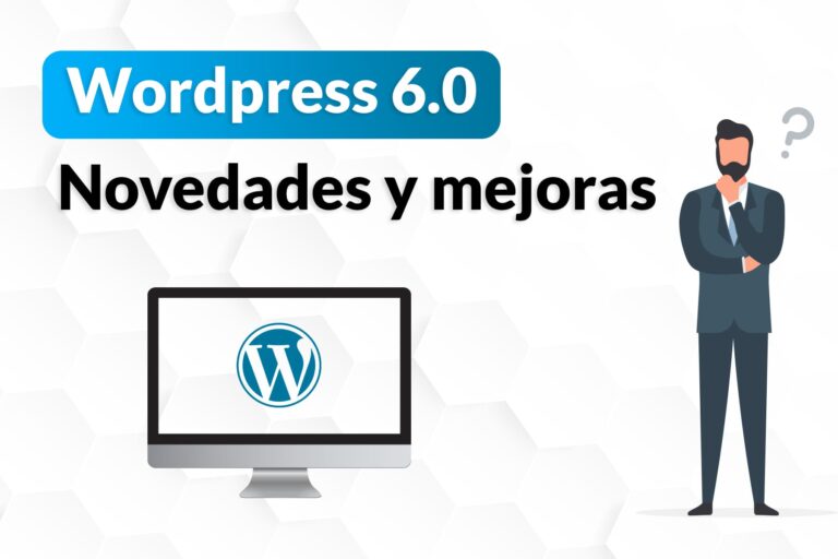 WordPress 6 novedades y mejoras