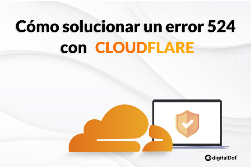 Cómo solucionar el error 524 con Cloudflare