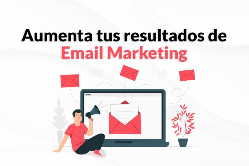 Aumenta los resultados en las campañas de email marketing
